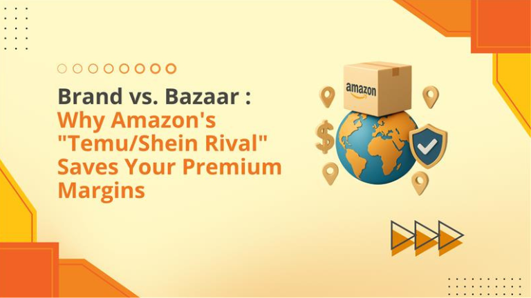 Brand vs. Bazaar: Why Amazon’s “Temu/Shein Rival” Saves Your Premium Margins