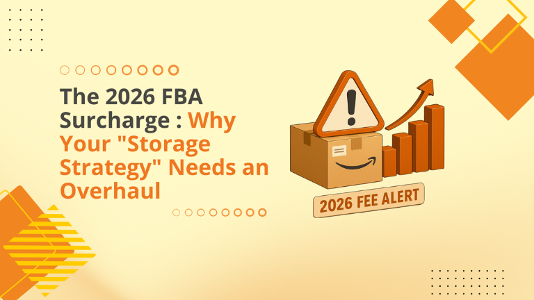 The 2026 FBA Surcharge: Why Your “Storage Strategy” Needs an Overhaul