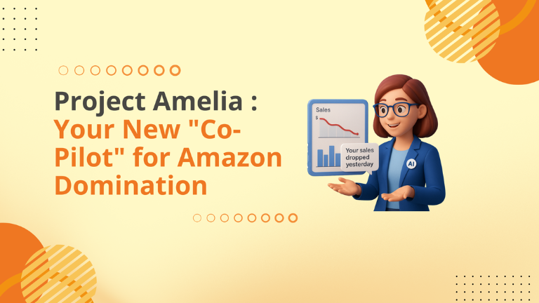 Project Amelia: Your New “Co-Pilot” for Amazon Domination