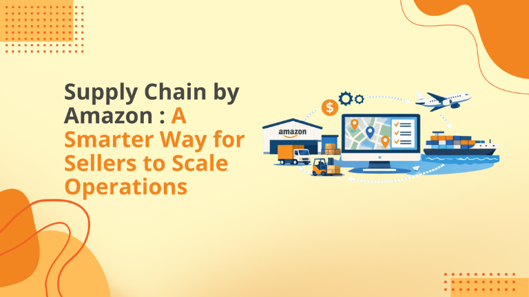Supply Chain by Amazon: A Smarter Way for Sellers to Scale Operations