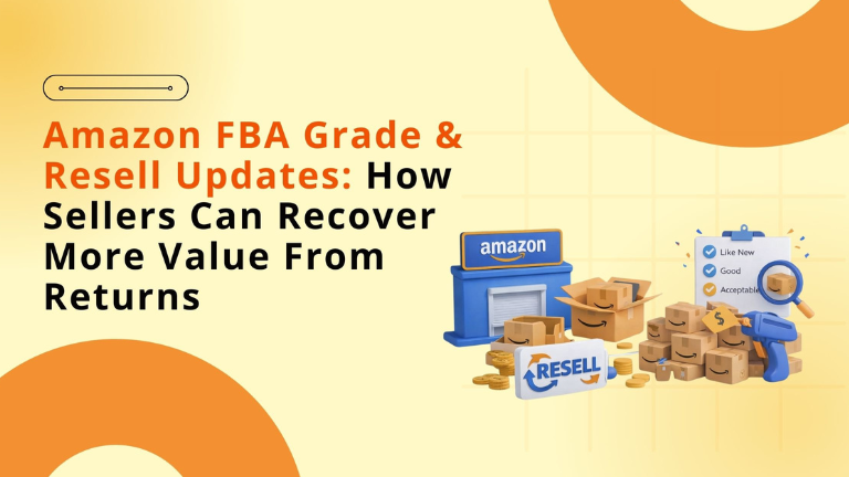 Amazon FBA Grade & Resell Updates: How Sellers Can Recover More Value From Returns