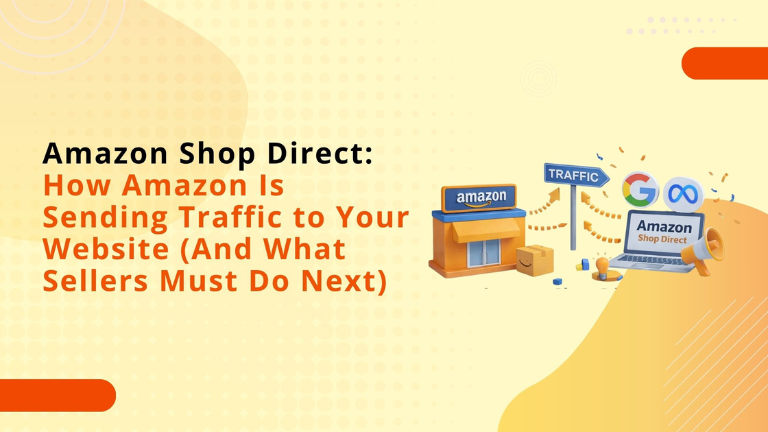 Amazon Shop Direct: How Amazon Is Sending Traffic to Your Website (And What Sellers Must Do Next)
