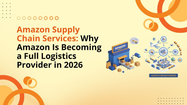 Amazon Supply Chain Services: Why Amazon Is Becoming a Full Logistics Provider in 2026